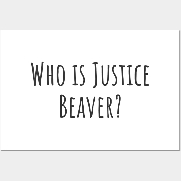 Justice Beaver Wall Art by ryanmcintire1232